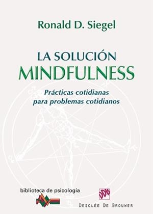 SOLUCIÓN MINDFULNESS, LA | 9788433024749 | SIEGEL, RONALD D. | Llibreria La Gralla | Librería online de Granollers