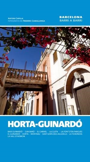 HORTA GUINARDÓ (BARCELONA BARRI A BARRI) | 9788497918602 | CAPILLA, ANTONI; CAMALLONGA, FREDERIC | Llibreria La Gralla | Librería online de Granollers