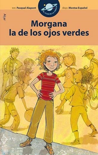 MORGANA LA DE LOS OJOS VERDES (EL CLUB DE LA CIÈNCIA) | 9788498453003 | ALAPONT RAMON, PASQUAL | Llibreria La Gralla | Librería online de Granollers