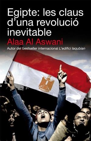 EGIPTE.LES CLAUS D'UNA REVOLUCIÓ INEVITABLE | 9788492440658 | ASWANI, ALAA AL | Llibreria La Gralla | Librería online de Granollers