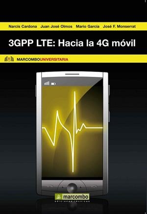 3GPP LTE. HACIA LA 4G MÓVIL | 9788426717108 | CARDONA, NARCIS/OLMOS, JUAN JOSÉ/GARCÍA, MARIO/MONSERRAT, JOSÉ F | Llibreria La Gralla | Llibreria online de Granollers