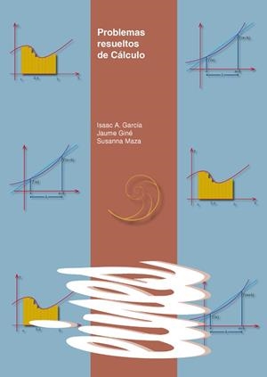 PROBLEMAS RESUELTOS DE CÁLCULO | 9788484093794 | HARCÍA, ISSAC A. I D'ALTRES | Llibreria La Gralla | Librería online de Granollers