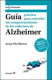 GUÍA PRÁCTICA PARA ENTENDER LOS COMPORTAMIENTOS DE LOS ENFERMOS DE ALZHEIMER (CON VIVENCIAS) | 9788499211787 | VILA MIRAVENT, JOSEP | Llibreria La Gralla | Llibreria online de Granollers
