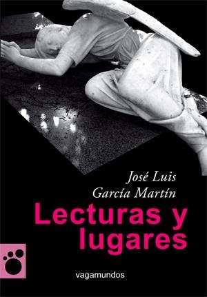 LECTURAS Y LUGARES | 9788493788872 | GARCIA MARTIN, JOSE LUIS | Llibreria La Gralla | Llibreria online de Granollers