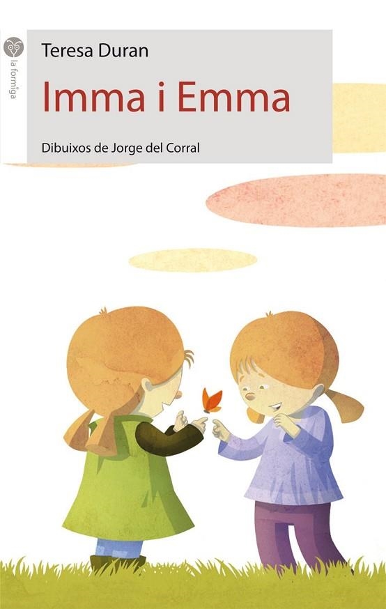 IMMA I EMMA (LA FORMIGA, 30) | 9788415095279 | DURAN, TERESA; CORRAL, JORGE DEL | Llibreria La Gralla | Librería online de Granollers