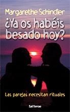 YA OS HABEIS BESADO HOY? LAS PAREJAS NECESITAN RITUALES | 9788429315264 | SCHINDLER, MARARETHE | Llibreria La Gralla | Librería online de Granollers