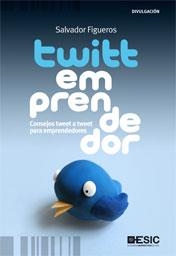 TWITTEMPRENDEDOR. CONSEJOS TWEET A TWEET PARA EMPRENDEDORES | 9788473567879 | FIGUEROS, SALVADOR | Llibreria La Gralla | Librería online de Granollers