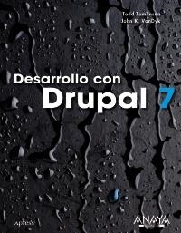 DESARROLLO CON DRUPAL 7 | 9788441529472 | TOMLINSON, TODD; VANDYK, JOHN K. | Llibreria La Gralla | Librería online de Granollers