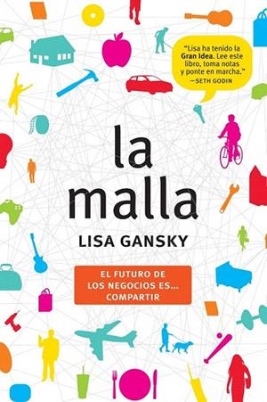 MALLA, LA. EL FUTURO DE LOS NEGOCIOS ES COMPARTIR | 9788498751482 | GANSKY, LISA | Llibreria La Gralla | Llibreria online de Granollers