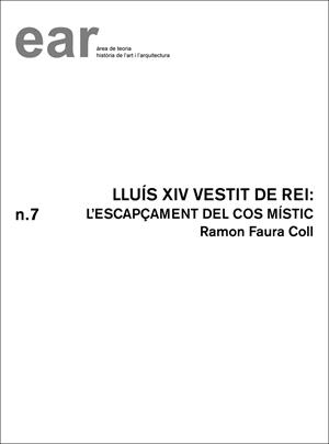 LLUÍS XIV VESTIT DE REI. L'ESCAPÇAMENT DEL COS MÍSTIC (EAR, 7) | 9788484241669 | FAURA COLL, RAMON | Llibreria La Gralla | Llibreria online de Granollers
