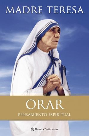 ORAR. PENSAMIENTO ESPIRITUAL | 9788408102939 | MADRE TERESA DE CALCUTA | Llibreria La Gralla | Librería online de Granollers