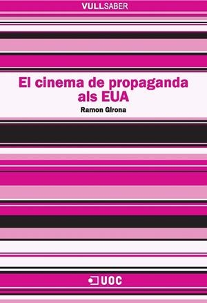 CINEMA DE PROPAGANDA ALS EUA, EL | 9788497888950 | GIRONA, RAMON | Llibreria La Gralla | Librería online de Granollers