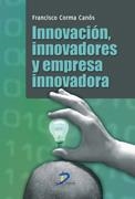 INNOVACION INNOVADORES Y EMPRESA INNOVADORA | 9788499690070 | CORMA CANOS, FRANCISCO | Llibreria La Gralla | Librería online de Granollers