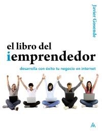 LIBRO DEL EMPRENDEDOR, EL. DESARROLLA CON ÉXITO TU NEGOCIO EN INTERNET | 9788441529571 | GOSENDE, JAVIER | Llibreria La Gralla | Librería online de Granollers