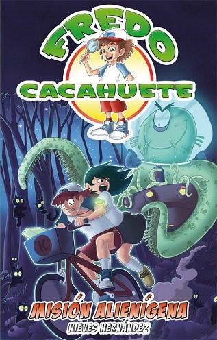FREDO CACAHUETE 4. MISIÓN ALIENÍGENA | 9788492939244 | HERNANDEZ, NIEVES | Llibreria La Gralla | Llibreria online de Granollers