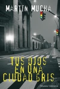 TUS OJOS EN UNA CIUDAD GRIS | 9788420651002 | MUCHA, MARTÍN | Llibreria La Gralla | Llibreria online de Granollers
