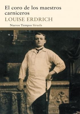 CORO DE LOS MAESTROS CARNICEROS, EL | 9788498415285 | ERDRICH, LOUISE | Llibreria La Gralla | Llibreria online de Granollers