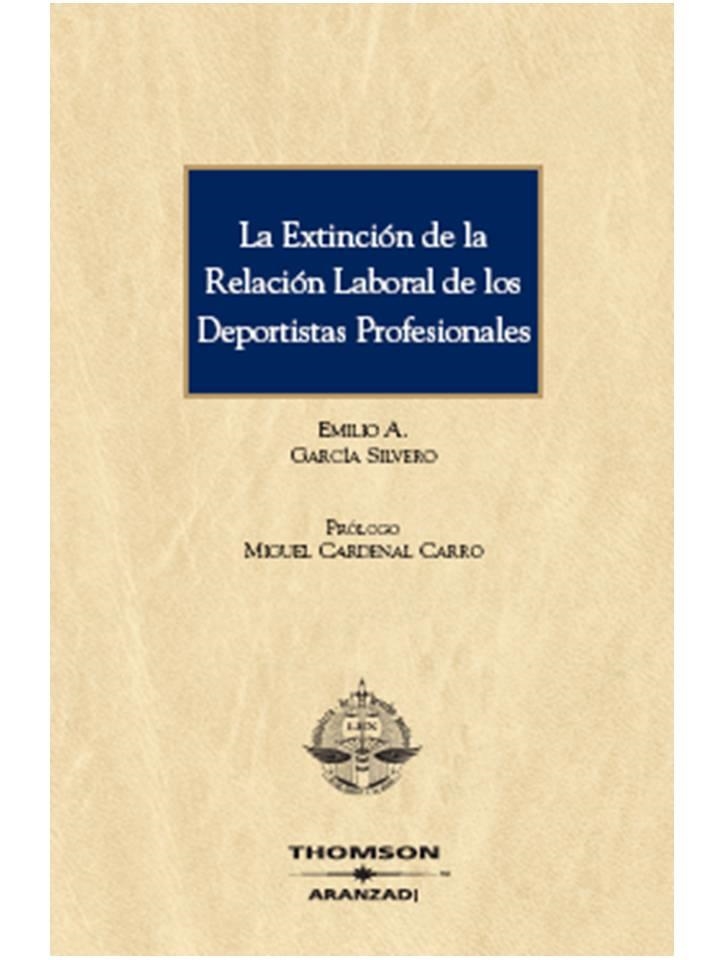 EXTINCION DE LA RELACION LABORAL DE LOS DEPORTISTAS PROFESIONALES | 9788483557174 | GARCÍA SILVERO, EMILIO | Llibreria La Gralla | Librería online de Granollers