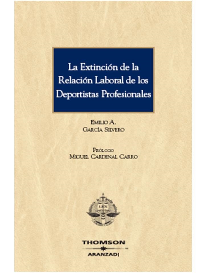 EXTINCION DE LA RELACION LABORAL DE LOS DEPORTISTAS PROFESIONALES | 9788483557174 | GARCÍA SILVERO, EMILIO | Llibreria La Gralla | Llibreria online de Granollers