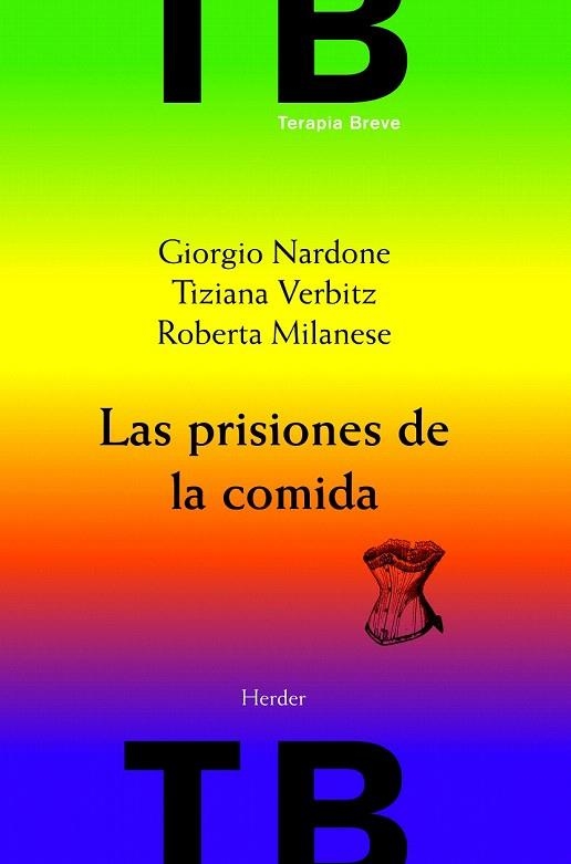 PRISIONEROS DE LA COMIDA, LOS | 9788425428357 | NARDONE, GIORGIO/VERBITZ, TIZIANA/MILANESE, ROBERTA | Llibreria La Gralla | Llibreria online de Granollers