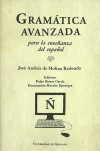 GRAMÁTICA AVANZADA PARA LA ENSEÑANZA DEL ESPAÑOL | 9788433851994 | DE MOLINA REDONDO, JOSÉ ANDRÉS  | Llibreria La Gralla | Llibreria online de Granollers