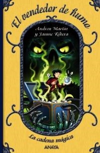 VENDEDOR DE HUMO, EL (LA CADENA MÁGICA, 4) | 9788466795500 | MARTÍN, ANDREU; RIBERA, JAUME | Llibreria La Gralla | Llibreria online de Granollers