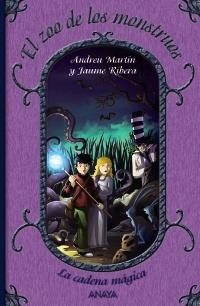 ZOO DE LOS MONSTRUOS, EL (LA CADENA MÁGICA, 3) | 9788466795449 | MARTÍN, ANDREU; RIBERA, JAUME | Llibreria La Gralla | Llibreria online de Granollers