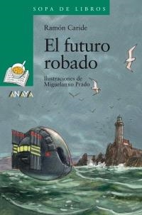 FUTURO ROBADO, EL | 9788466795128 | CARIDE OGANDO, RAMÓN | Llibreria La Gralla | Llibreria online de Granollers