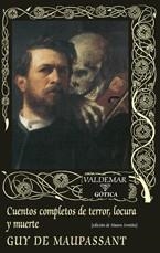 CUENTOS COMPLETOS DE TERROR LOCURA Y MUERTE | 9788477026921 | MAUPASSANT, GUY DE | Llibreria La Gralla | Librería online de Granollers