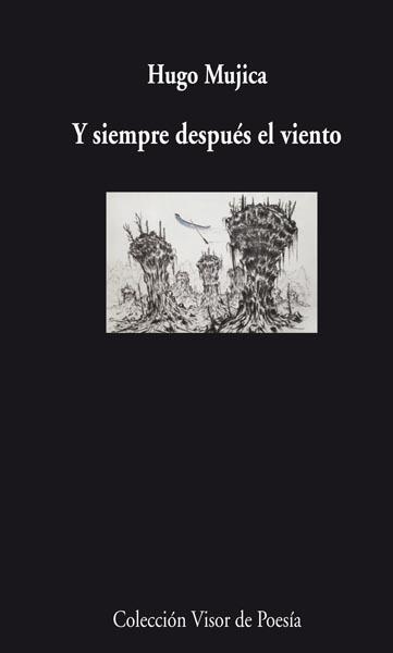 Y SIEMPRE DESPUÉS DEL VIENTO | 9788498957716 | MUJICA, HUGO | Llibreria La Gralla | Librería online de Granollers