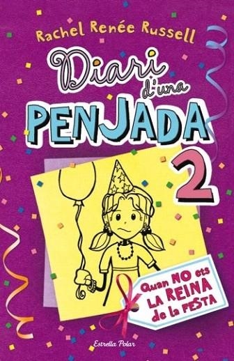 DIARI D'UNA PENJADA 2. QUAN NO ETS LA REINA DE LA FESTA | 9788499323510 | RUSSELL, RACHEL RENEE | Llibreria La Gralla | Librería online de Granollers