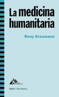 MEDICINA HUMANITARIA, LA | 9788498883183 | BRAUMAN, RONY | Llibreria La Gralla | Librería online de Granollers