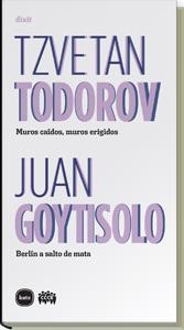 MUROS CAÍDOS, MUROS ERIGIDOS - BERLÍN A SALTO DE MATA | 9788492946303 | TODOROV, TZVETAN/GOYTISOLO, JUAN | Llibreria La Gralla | Librería online de Granollers