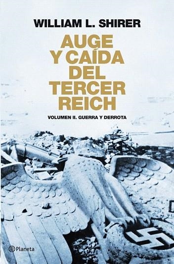 AUGE Y CAIDA DEL TERCER REICH. VOLUMEN II GUERRA Y DERROTA | 9788408094524 | SHIRER, WILLIAM L. | Llibreria La Gralla | Llibreria online de Granollers