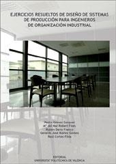 EJERCICIOS RESUELTOS DE DISEÑO DE SISTEMAS DE PRODUCCIÓN PARA INGENIEROS DE ORGANIZACIÓN INDUSTRIAL | 9788483636169 | IBÁÑEZ GÓMEZ, GERARDO;CORTÉS FIBLA, RAÚL;FRANCO PEREYRA, RUBÉN DARÍO;ROBERT FLORS, Mª DEL MAR;GÓMEZ  | Llibreria La Gralla | Llibreria online de Granollers
