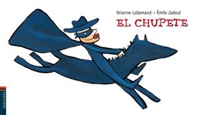 CHUPETE, EL (LUCIÉRNAGA) | 9788426377722 | LALLEMAND, ORIANNE; JADOUL, ÉMILE | Llibreria La Gralla | Llibreria online de Granollers