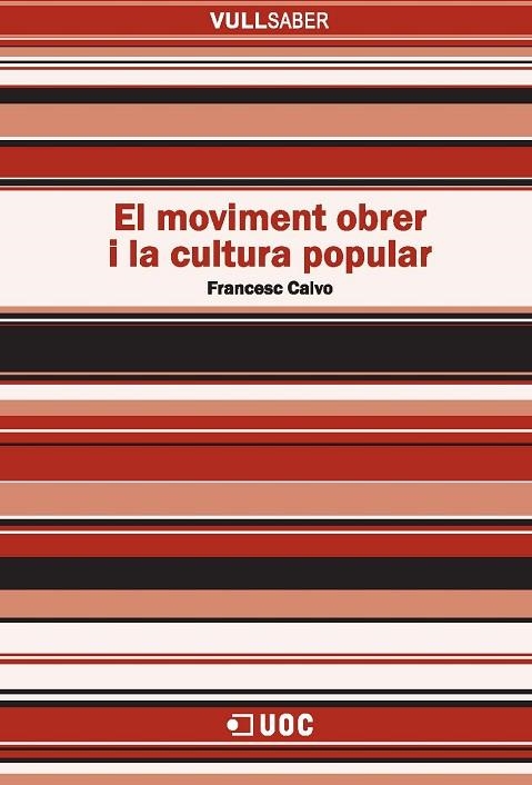 MOVIMENT OBRER I LA CULTURA POPULAR, EL | 9788497888974 | CALVO, FRANCESC | Llibreria La Gralla | Llibreria online de Granollers