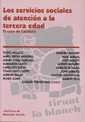 SERVICIOS SOCIALES DE ATENCION A LA TERCERA EDAD, LOS. EL CASO DE CATALUÑA | 9788484426530 | TORNOS MAS, JOAQUIN (COORD) | Llibreria La Gralla | Librería online de Granollers
