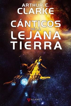 CANTICOS DE LA LEJANA TIERRA | 9788498890594 | CLARKE, ARTHUR C. | Llibreria La Gralla | Librería online de Granollers