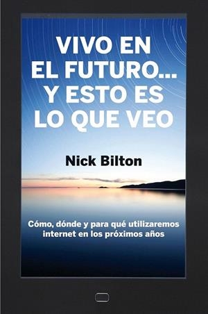 VIVO EN EL FUTURO... Y ESTO ES LO QUE VEO | 9788498751284 | BILTON, NICK | Llibreria La Gralla | Llibreria online de Granollers