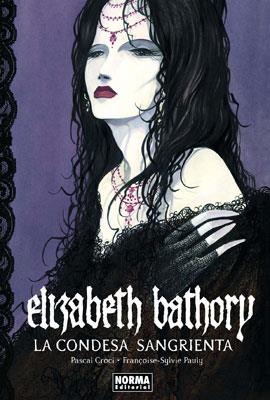 ELIZABETH BATHORY. LA CONDESA SANGRIENTA | 9788467901054 | CROCI, PASCAL; PAULY, FRANCOISE SYLVIE | Llibreria La Gralla | Librería online de Granollers