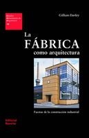 FÁBRICA COMO ARQUITECTURA, LA (ESTUDIOS UNIVERSITARIOS DE ARQUITECTURA,19) | 9788429121193 | DARLEY, GILLIAN | Llibreria La Gralla | Librería online de Granollers