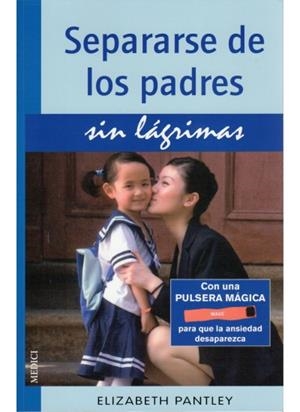 SEPARARSE DE LOS PADRES SIN LÁGRIMAS | 9788497991001 | PANTLEY, ELIZABETH | Llibreria La Gralla | Librería online de Granollers