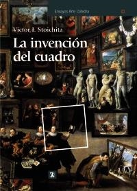 INVENCIÓN DEL CUADRO, LA | 9788437628547 | STOICHITA, VICTOR I. | Llibreria La Gralla | Llibreria online de Granollers