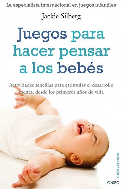 JUEGOS PARA HACER PENSAR A LOS BEBES | 9788497545266 | SILBERG, JACKIE | Llibreria La Gralla | Librería online de Granollers