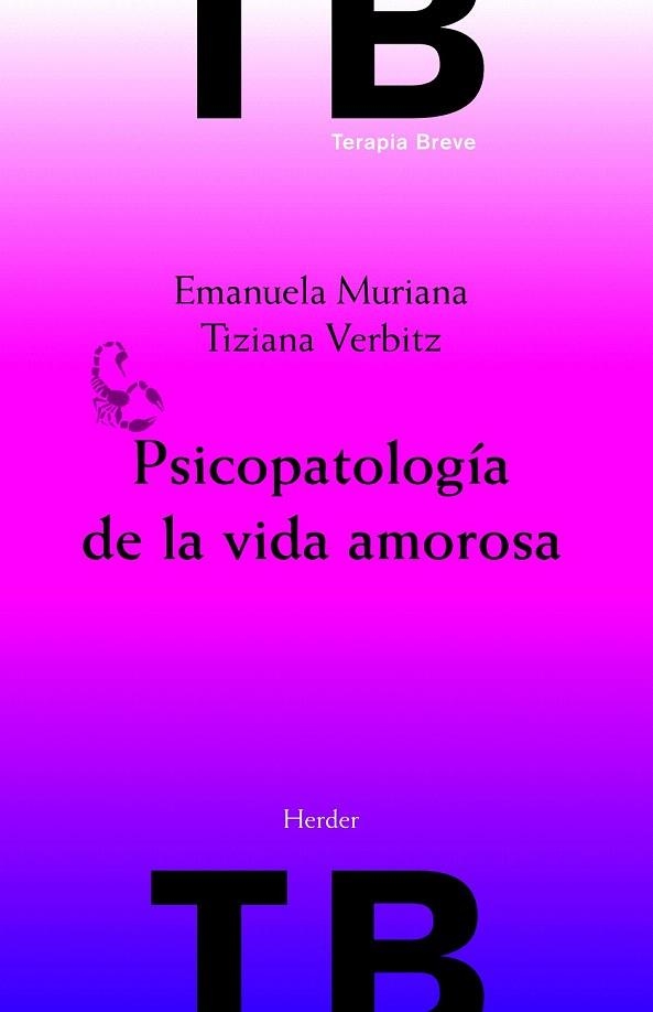 PSICOPATOLOGÍA DE LA VIDA AMOROSA | 9788425427282 | MURIANA, EMANUELA; VERBITZ, TIZIANA | Llibreria La Gralla | Librería online de Granollers