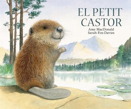 PETIT CASTOR,EL | 9788493817596 | AMY MACDONALD, SARAH FOX | Llibreria La Gralla | Librería online de Granollers