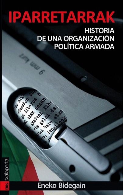 IPARRETARRAK. HISTORIA DE UNA ORGANIZACION POLITICA ARMADA | 9788481366174 | BIDEGAIN, ENEKO | Llibreria La Gralla | Llibreria online de Granollers