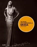 100 IDEAS QUE CAMBIARON LA MODA | 9788498015409 | WORSLEY, HARRIET | Llibreria La Gralla | Librería online de Granollers