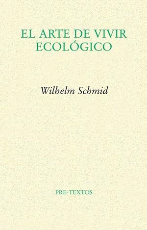 ARTE DE VIVIR ECOLÓGICO, EL | 9788415297345 | SCHMID, WILHELM | Llibreria La Gralla | Llibreria online de Granollers